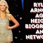 Rylee Arnold Age, Height, Biography and Networth 2024